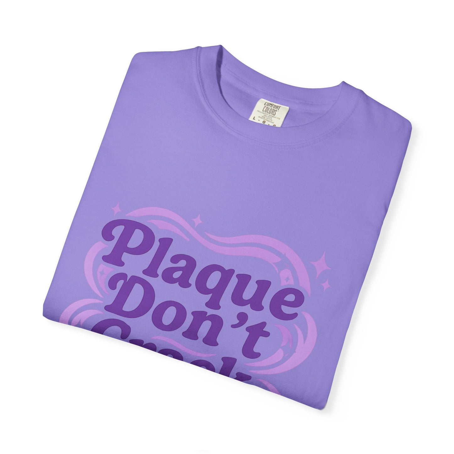 Plaque Don't Crack Shirt