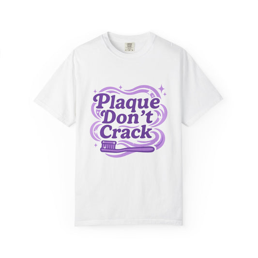 Plaque Don't Crack Shirt