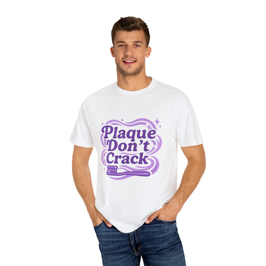 Plaque Don't Crack Shirt