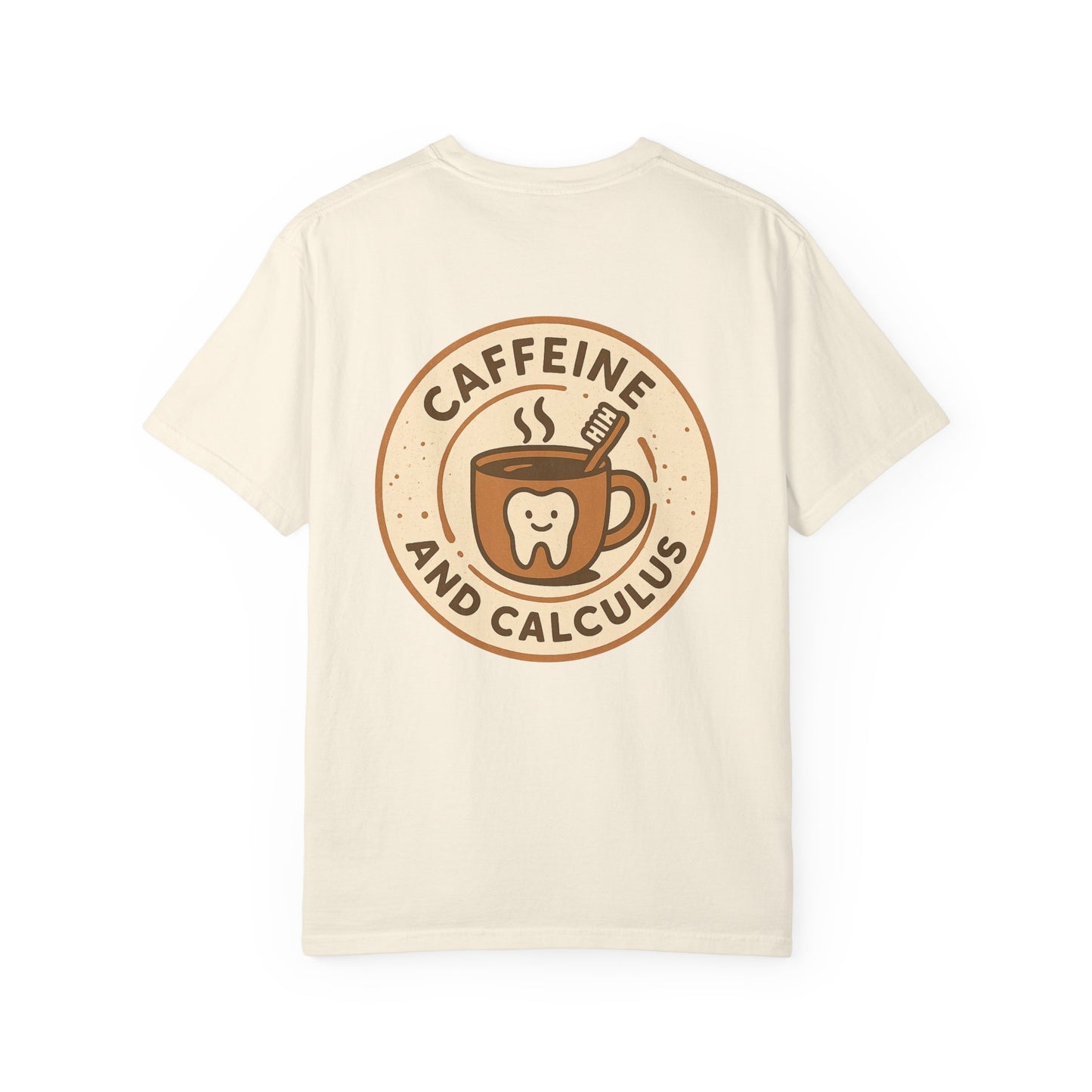 Caffeine and Calculus Dental Hygienist Shirt