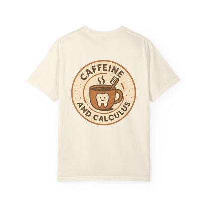 Caffeine and Calculus Dental Hygienist Shirt