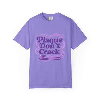Plaque Don't Crack Shirt